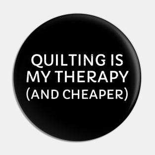 Quilting is My Therapy (and Cheaper) Pin