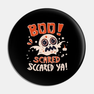 Boo Scared Ya! Pin