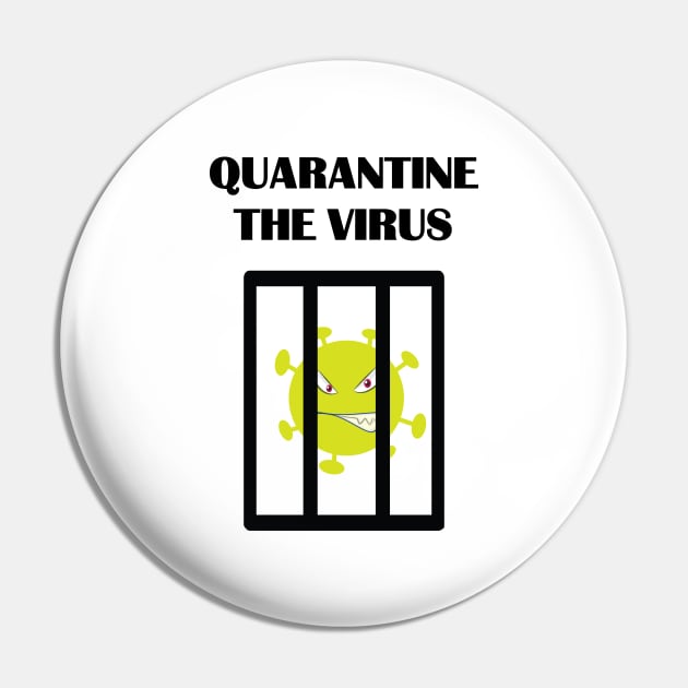Quarantine the Virus Pin by JevLavigne