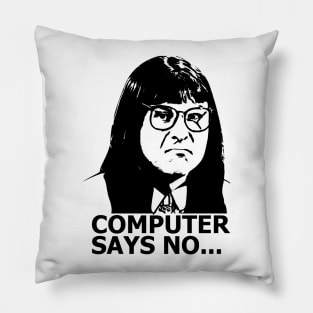 Computer Says No- little britain Pillow