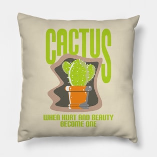 Cactus...When hurt and beauty become one Pillow