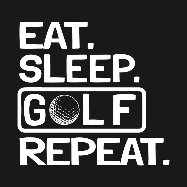 Eat Sleep Golf Repeat by pa2rok