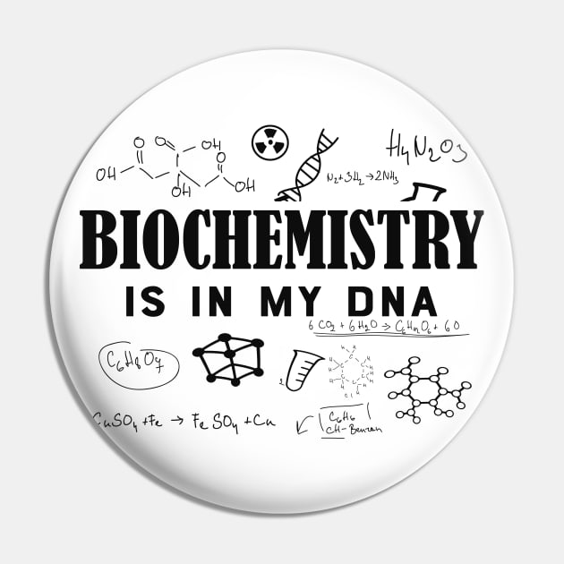 Biochemist - Biochemistry is in my DNA Pin by KC Happy Shop