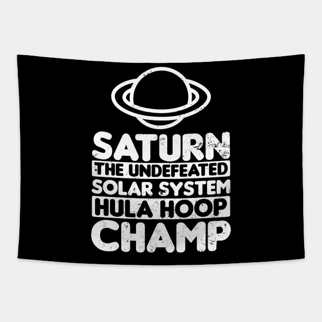 Hula Hoop Shirt | Saturn Undefeated Champ Gift Tapestry by Gawkclothing