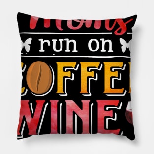 I_m Some Moms Runs On Coffee Wine And Cuss A lot Pillow