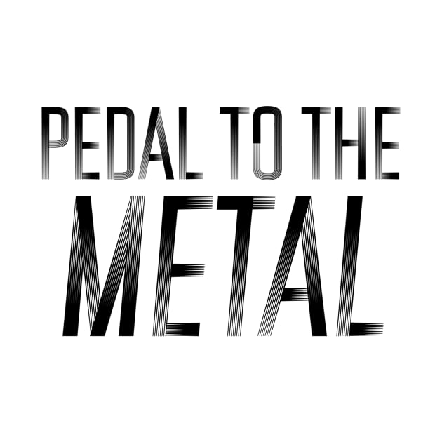 Pedal to the metal Black Edition by Sloop