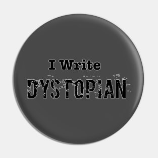 I Write Dystopian Pin