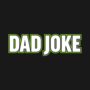 Dad Joke T-Shirt