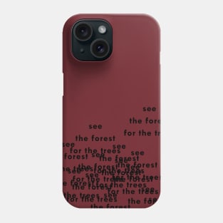 see the forest for the trees Phone Case