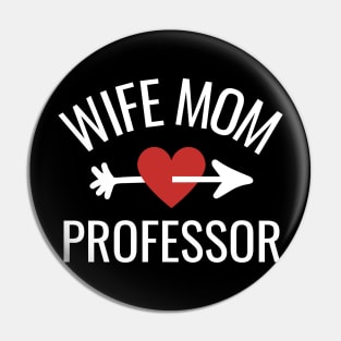 Wife Mom Professor Gift Idea Pin