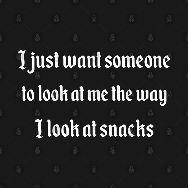 The Way I Look at Snacks! - White by Couplethatgeekstogether