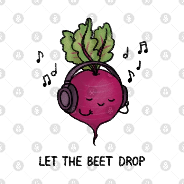 Let the Beet Drop by drawforpun