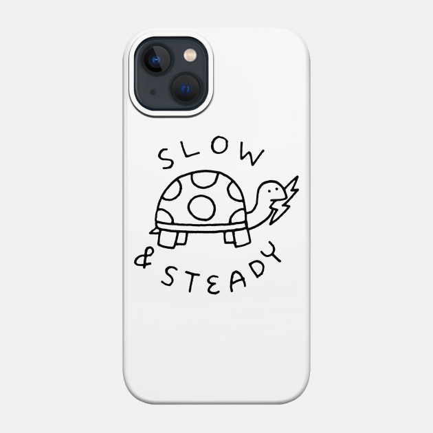 Slow and Steady Turtle - Turtle - Phone Case