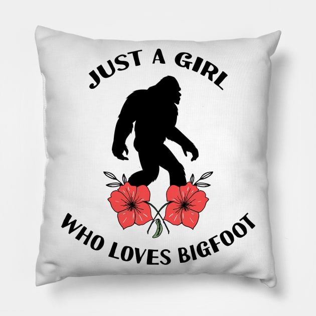 Just a girl who loves bigfoot Pillow by Tesszero