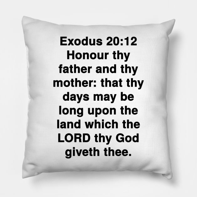 Exodus 20:12  King James Version (KJV) Bible Verse Typography Pillow by Holy Bible Verses