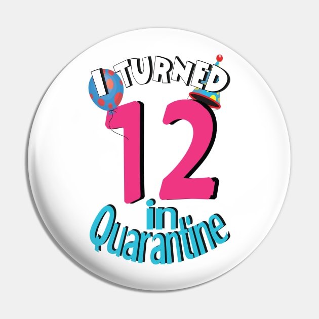 i turned 12 in quarantine Pin by bratshirt