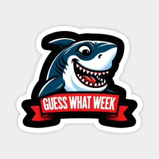 Guess What Week? Magnet