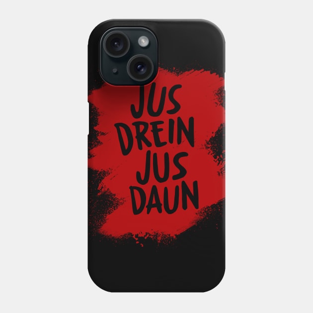 Jus drein jus daun Phone Case by xyurimeister