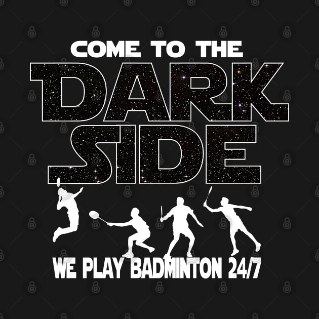 Badminton T-shirt - Come To The Dark Side by FatMosquito