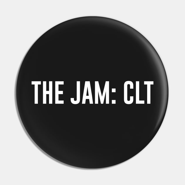 THE JAM: CLT Pin by TheJamCLT