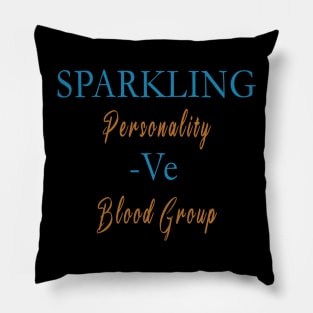 Sparkling personality -Ve Blood Group - color Pillow