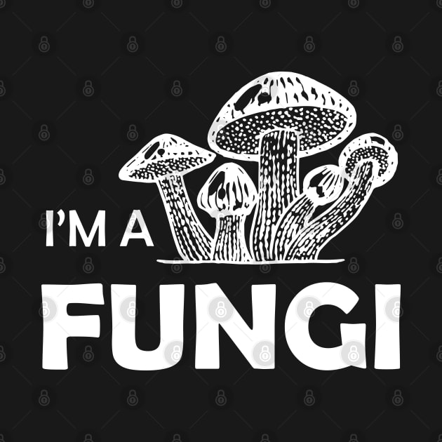 Mushroom - I'm a fungi by KC Happy Shop