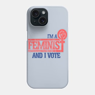 I'm a feminist and I vote Phone Case