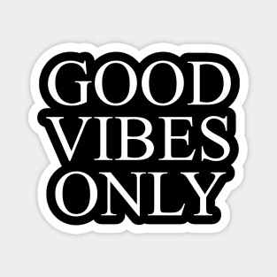 good vibes only Magnet