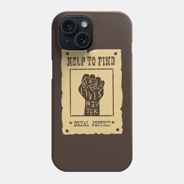 retro missing/wanted poster: help find social justice | black lives matter | black power fist Phone Case by acatalepsys 