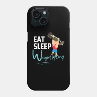 Eat Sleep Weightlifting Phone Case