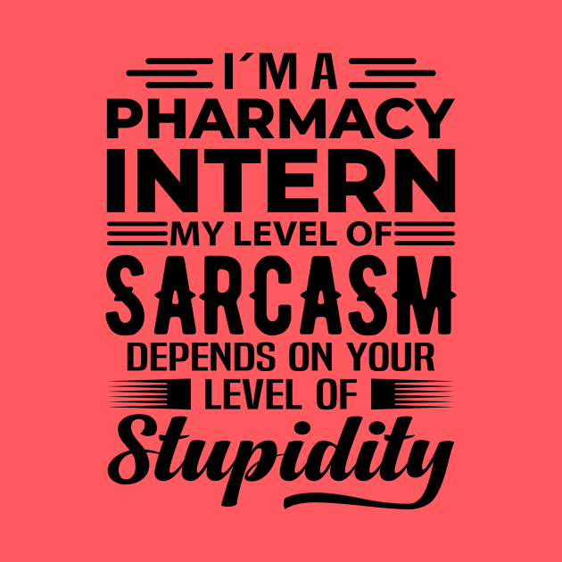 I'm A Pharmacy Intern by Stay Weird