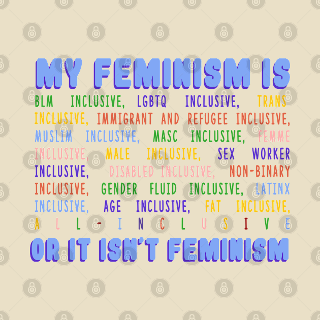 My Feminism Intersectional Feminism T Shirt Teepublic 