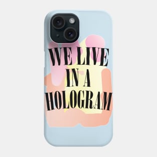 We Live In A Hologram - 90s Nihilist Pastel Statement Phone Case