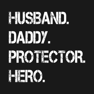 Husband Daddy Protector Hero Fathers Day Funny Gift T-Shirt