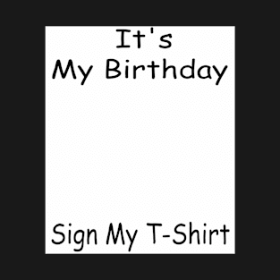 It's My Birthday Sign My T-Shirt Funny Birthday Quote Attention Make, Birthday kid T-Shirt