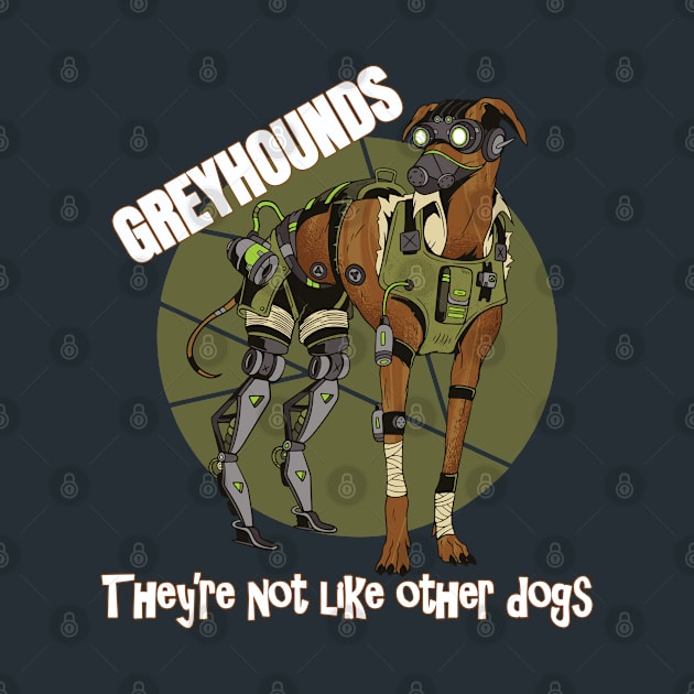 Greyhounds They're Not like Other Dogs by Delicious Design