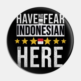 Have No Fear The Indonesian Is Here - Gift for Indonesian From Indonesia Pin