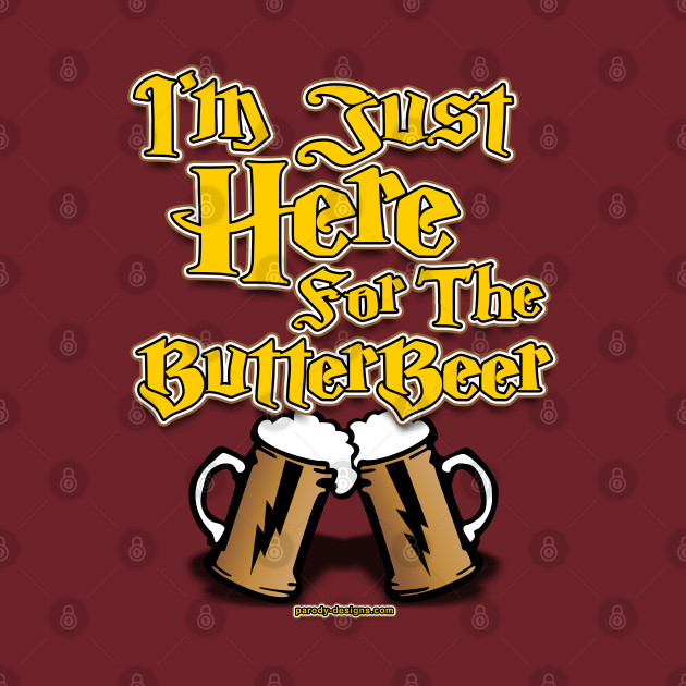 It's All About The ButterBeer by Parody Designs