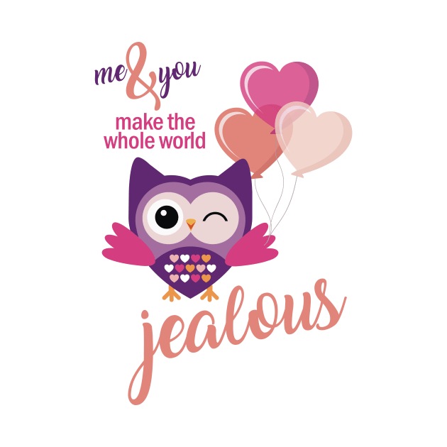 Me and you make the whole world jealous by C7creativedesignzone