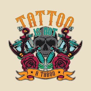 Tattoo Is Not A Taboo T-Shirt