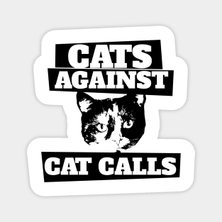 Cats against cat calls Magnet