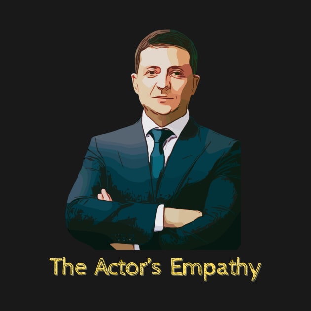 The Actor’s Empathy Ukraine President Zelensky by WearablePSA