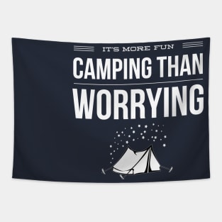 IT'S MORE FUN CAMPING THAN WORRYING Tapestry