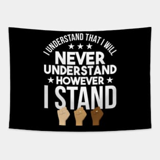 I Will Never Understand However I Stand -Racism Tapestry