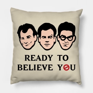 Ready To Believe You Pillow