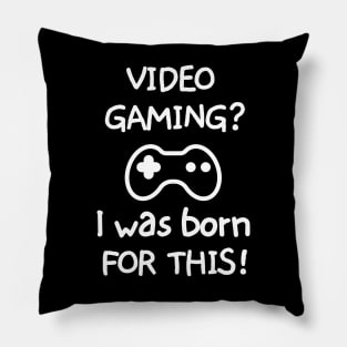 Videogaming? I was born for this! Pillow