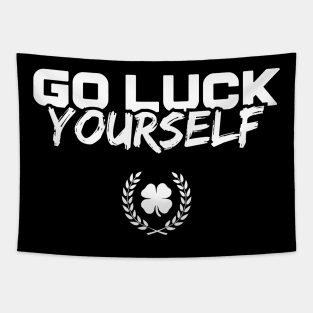 Go Luck Yourself Funny St Patricks Day Tapestry