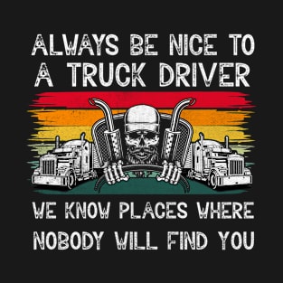 Funny Trucker Truck Driver T-Shirt