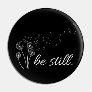 Be Still Pin