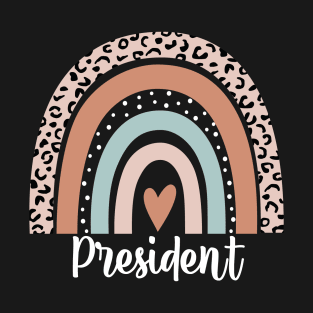 President Rainbow Leopard Funny President Appreciation T-Shirt